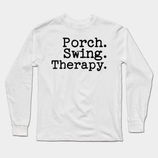 Porch Swing Therapy Tee Shirt - Typewriter Style Long Sleeve T-Shirt